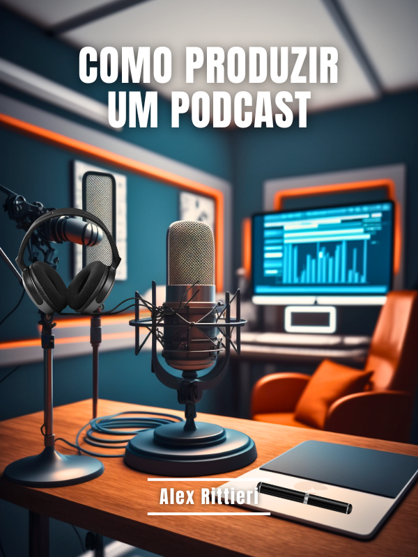 Como Produzir um Podcast
