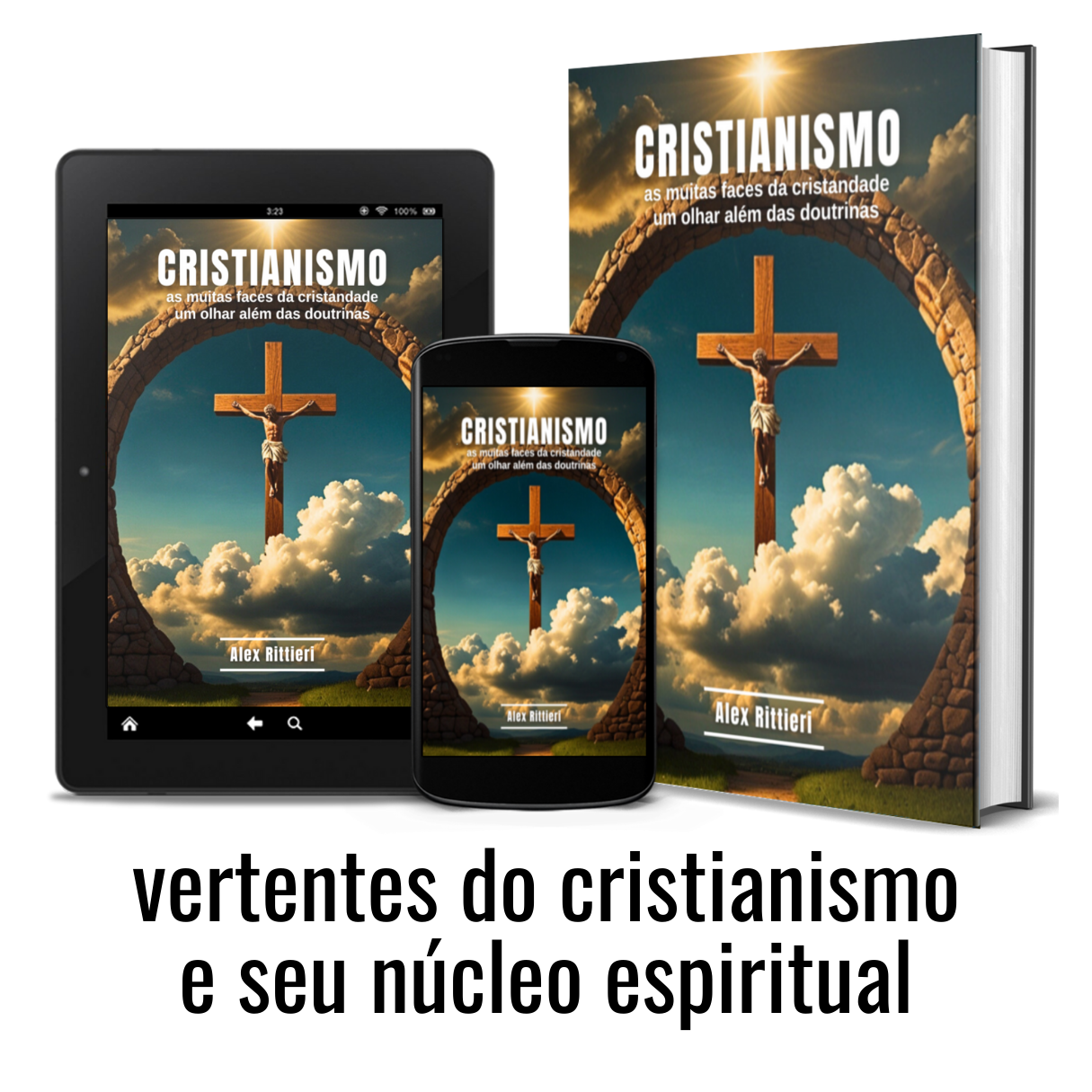 Cristianismo: As Muitas Faces da Cristandade
