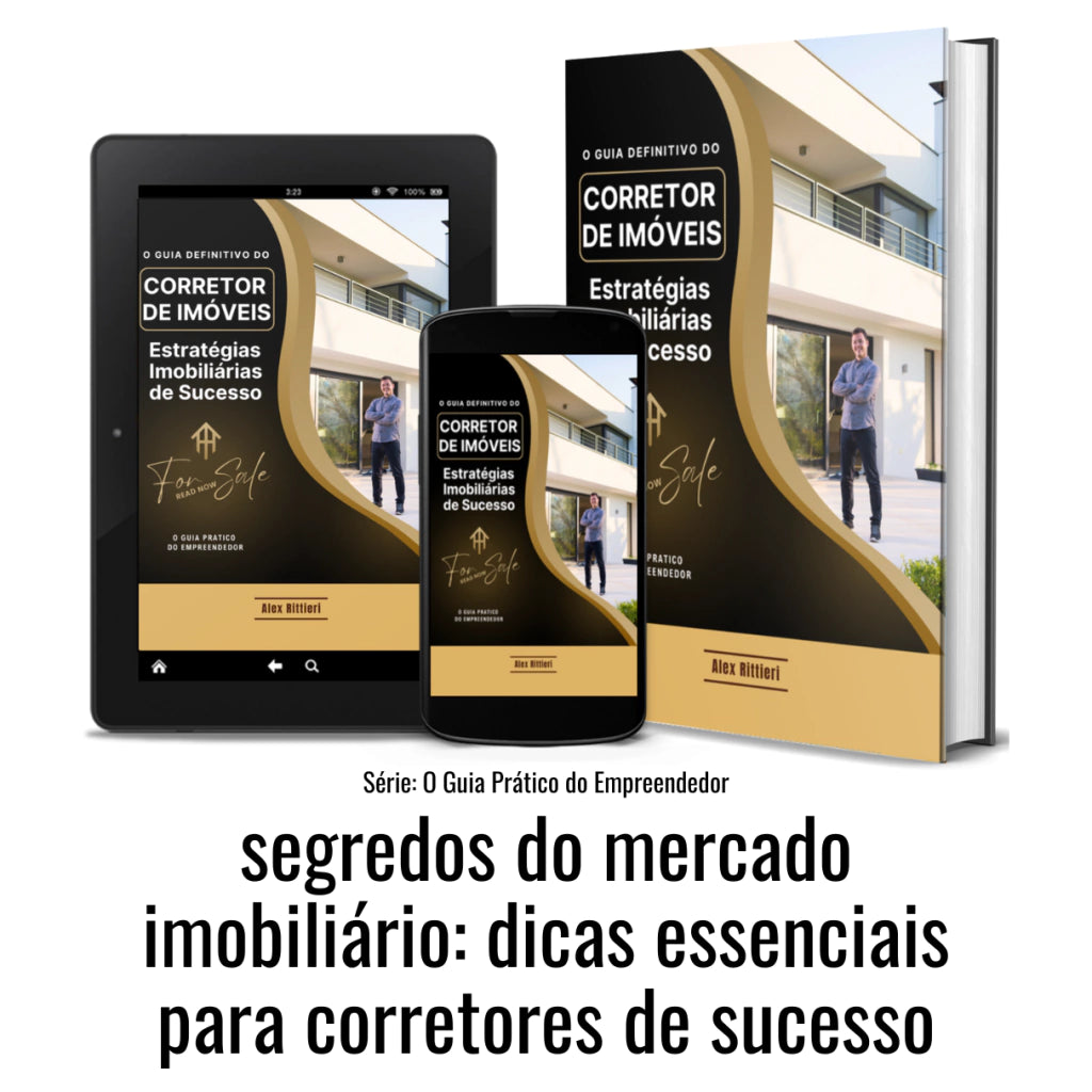 O Guia Definitivo do Corretor de Imóveis: Estratégias Imobiliárias Para o Sucesso