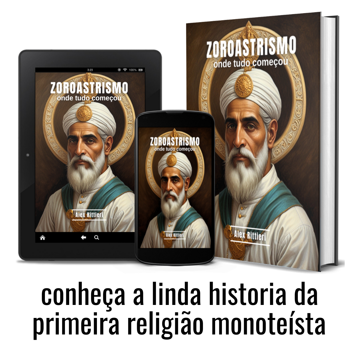 Zoroastrismo: Onde Tudo Começou