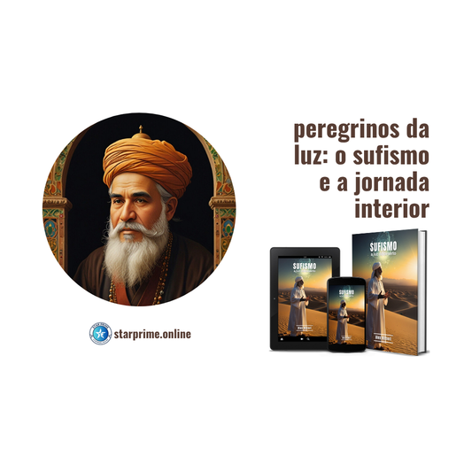 Sufismo: A Luz do Deserto