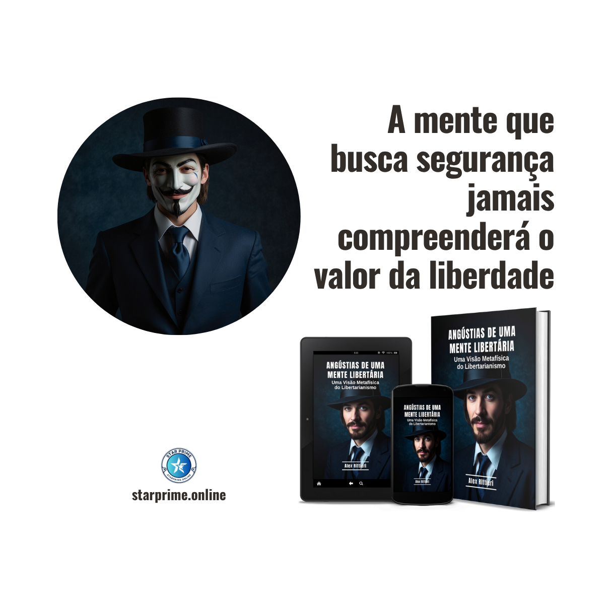 Angústias de Uma Mente Libertária: Uma Visão Metafísica do Libertarianismo