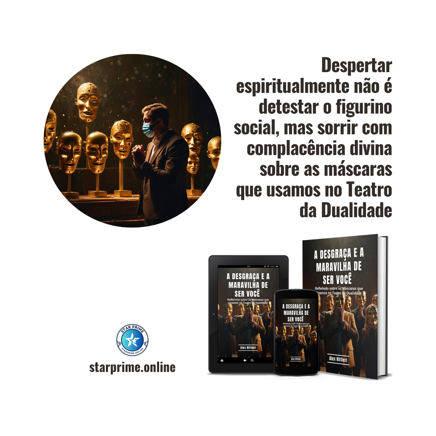 A Desgraça e a Maravilha de Ser Você: Refletindo Sobre as Máscaras que Usamos no Teatro da Dualidade