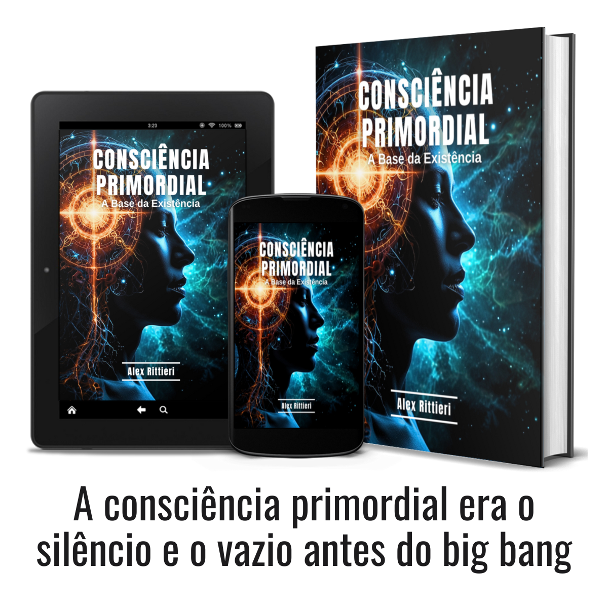 Consciência Primordial: A Base da Existência