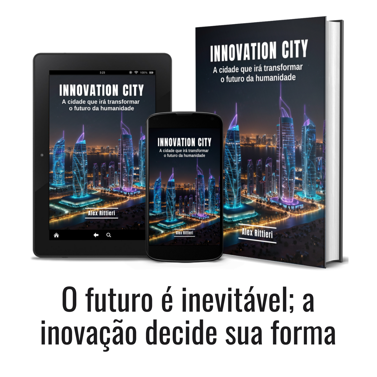 Innovation City: A Cidade Que Irá Transformar o Futuro da Humanidade