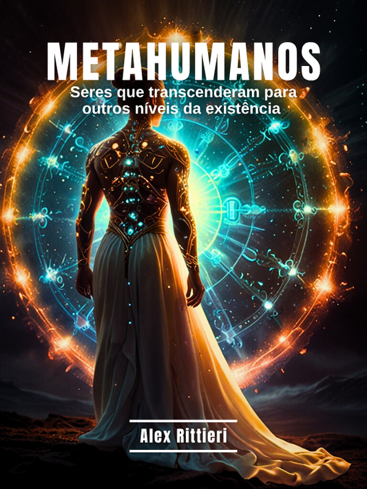 MetaHumanos: Seres que Transcenderam para outros Níveis da Existência