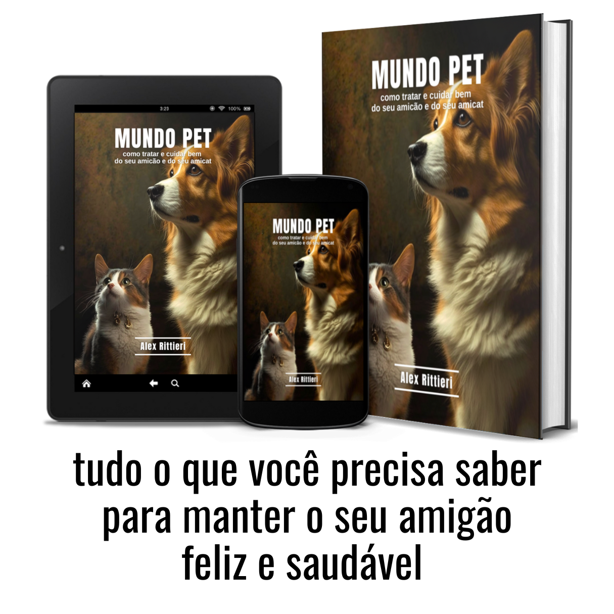 Mundo Pet: Como Tratar e Cuidar Bem do seu Amicão e do seu Amicat