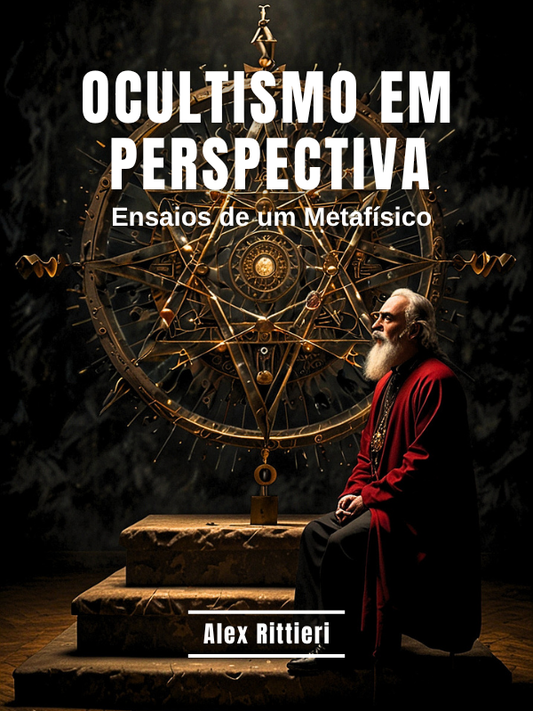Ocultismo em Perspectiva – Ensaios de um Metafísico