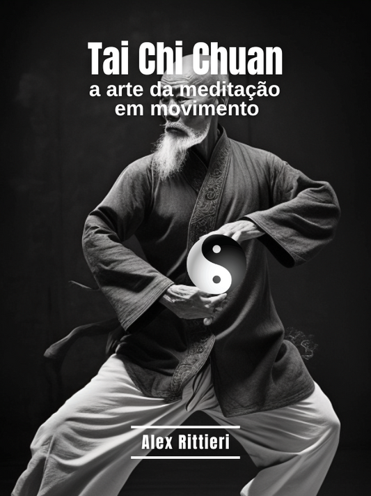 Tai Chi Chuan: A Arte da Meditação em Movimento