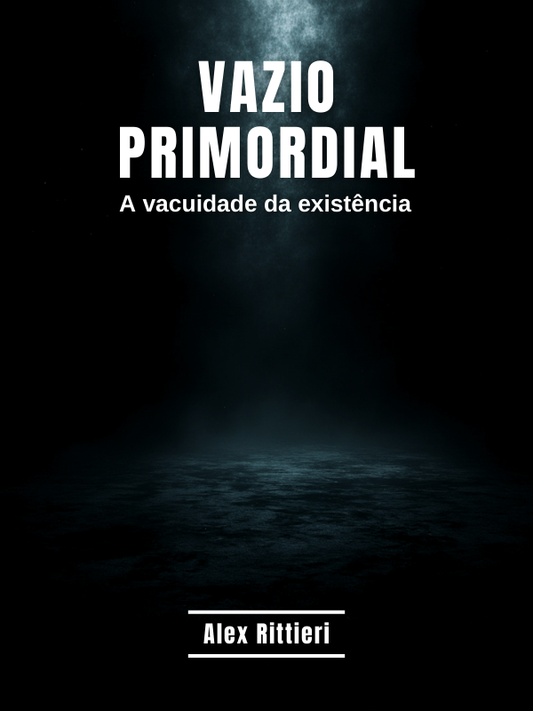 Vazio Primordial: A Vacuidade da Existência